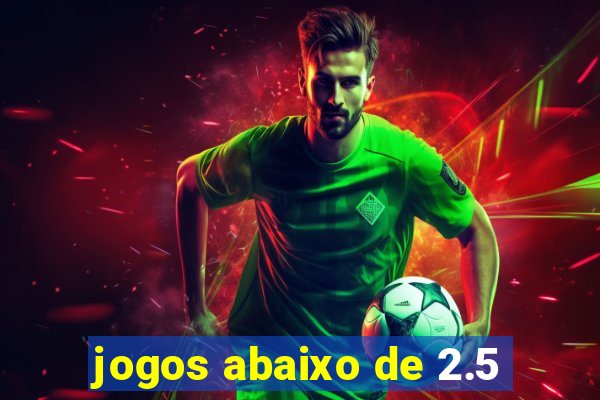 jogos abaixo de 2.5