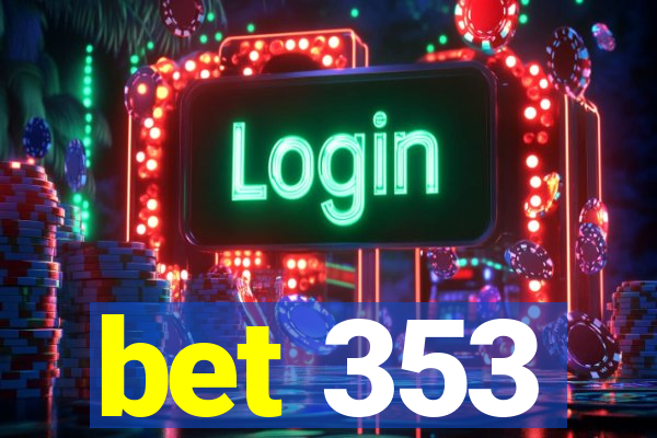 bet 353