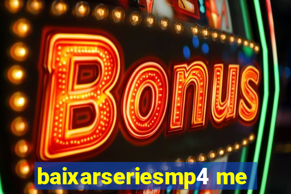 baixarseriesmp4 me