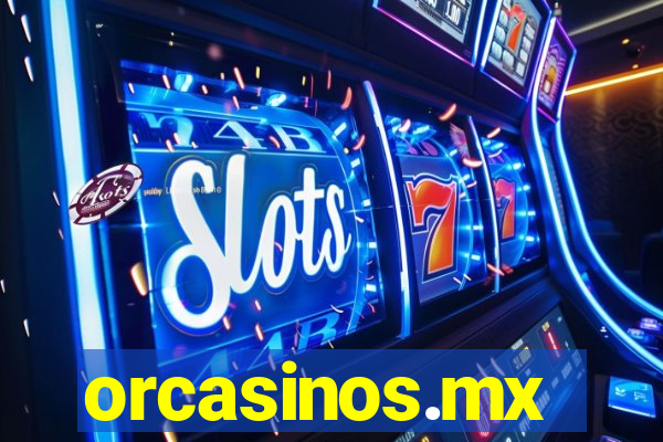 orcasinos.mx