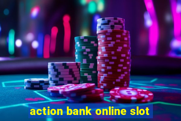 action bank online slot