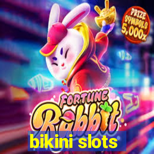 bikini slots