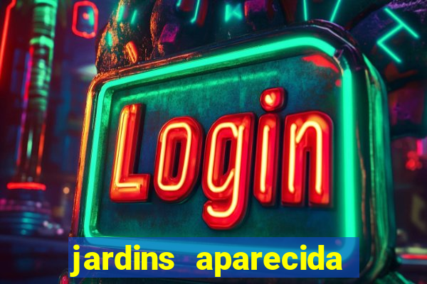 jardins aparecida de goiania