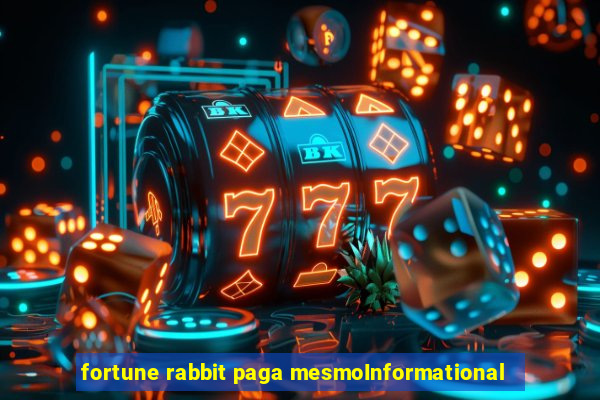 fortune rabbit paga mesmoInformational