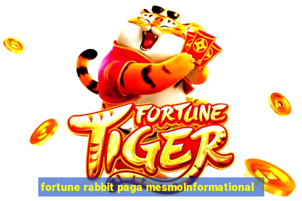 fortune rabbit paga mesmoInformational