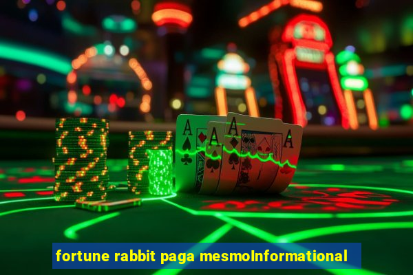 fortune rabbit paga mesmoInformational