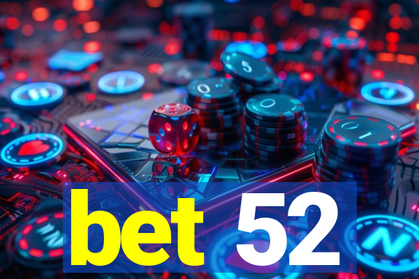 bet 52