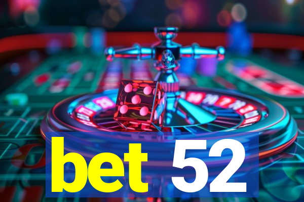 bet 52