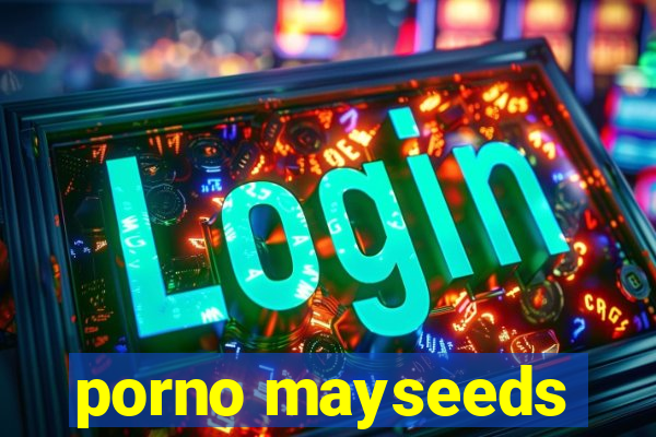 porno mayseeds