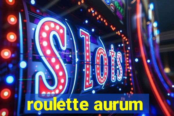 roulette aurum