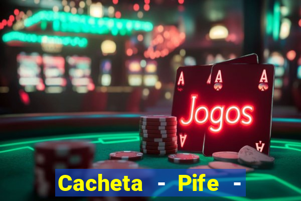 Cacheta - Pife - Jogo online