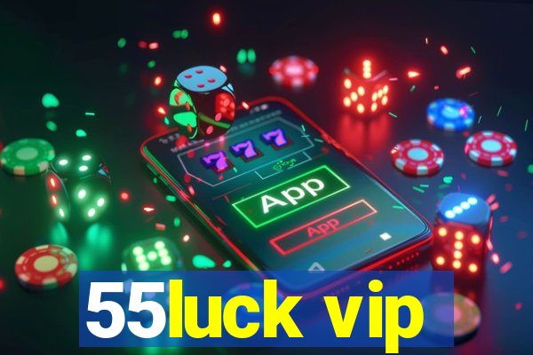 55luck vip