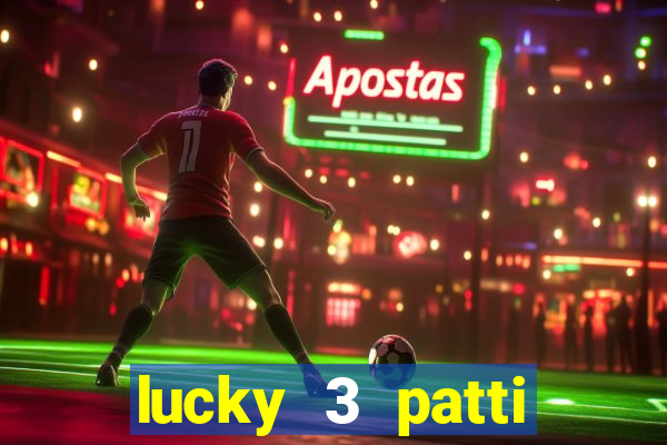 lucky 3 patti online real free game