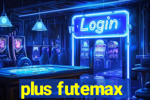 plus futemax