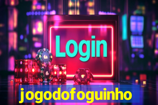 jogodofoguinho