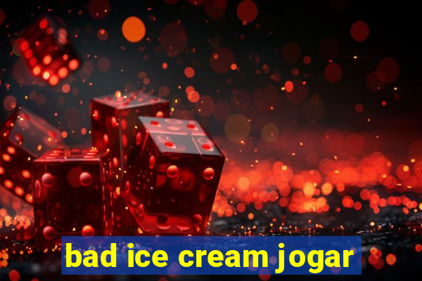 bad ice cream jogar