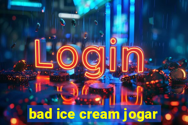 bad ice cream jogar