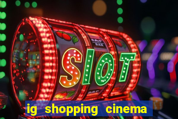 ig shopping cinema porto velho