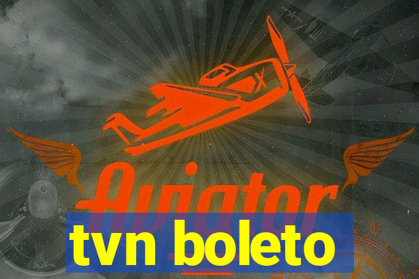 tvn boleto