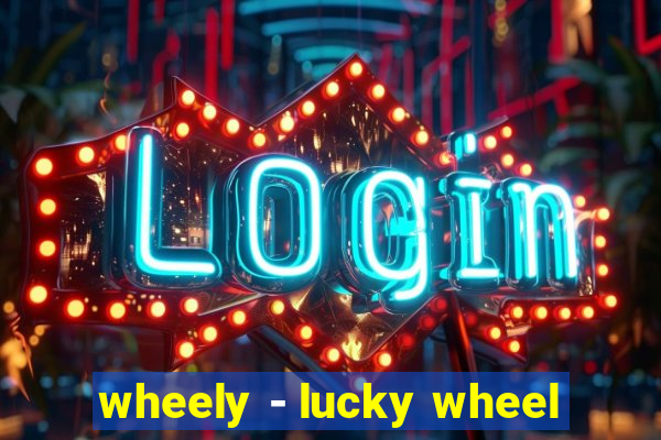 wheely - lucky wheel