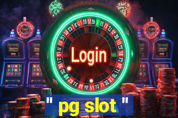 '' pg slot ''