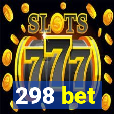 298 bet