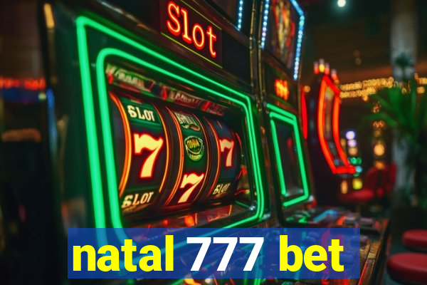 natal 777 bet