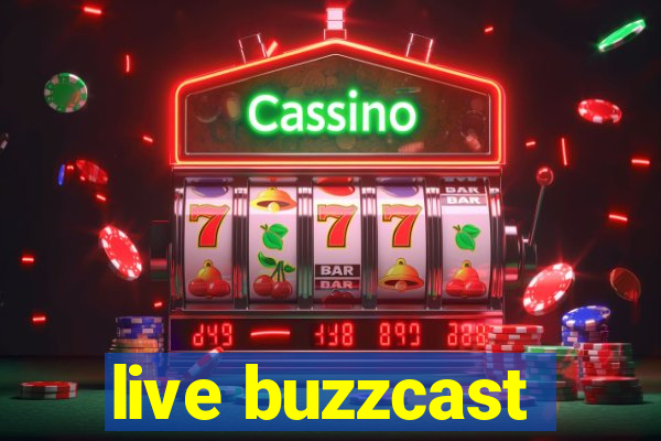 live buzzcast