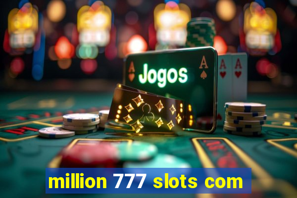 million 777 slots com