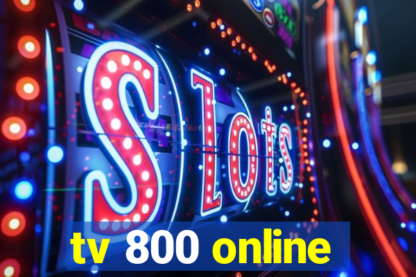 tv 800 online