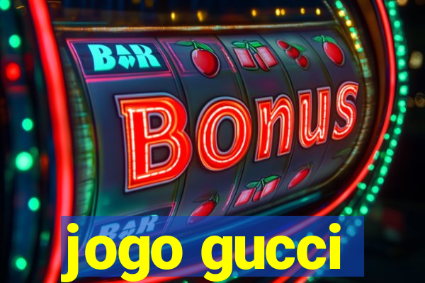 jogo gucci