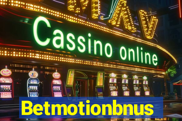 Betmotionbnus