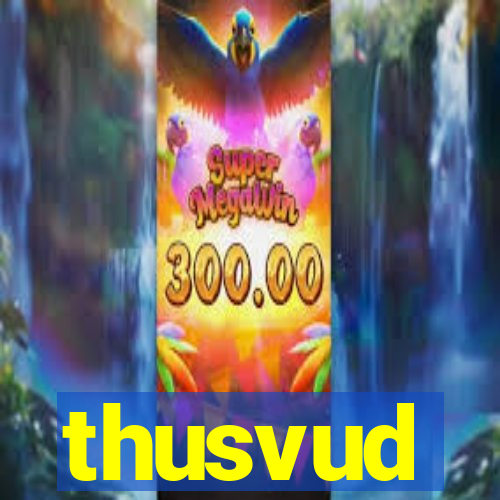 thusvud