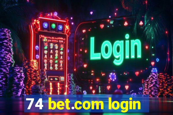 74 bet.com login