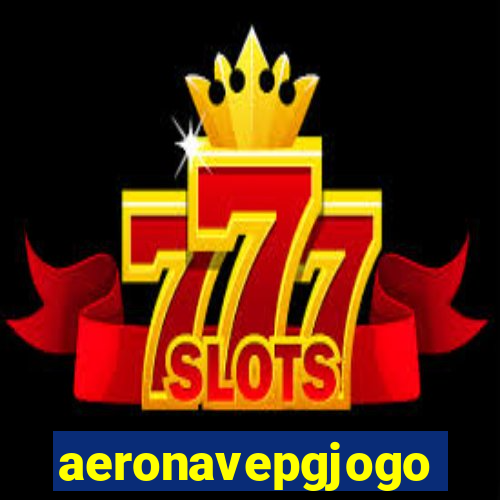 aeronavepgjogo