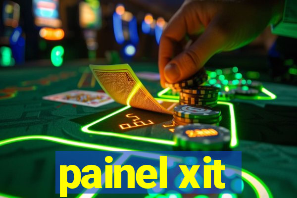 painel xit