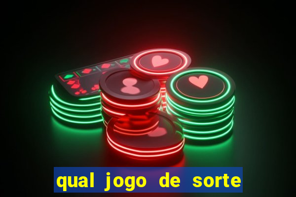 qual jogo de sorte mais facil de ganhar