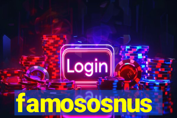 famososnus