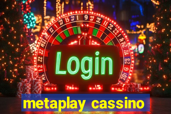 metaplay cassino