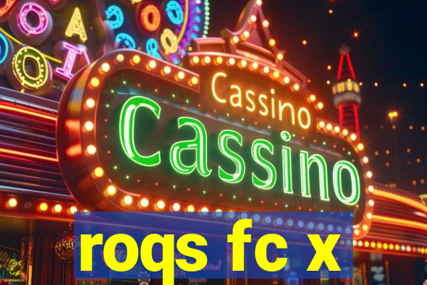 roqs fc x