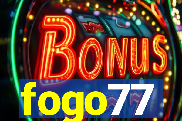 fogo77