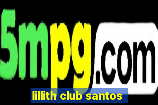 lillith club santos