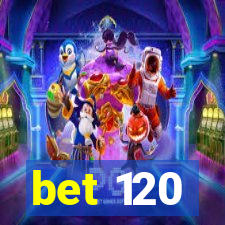 bet 120