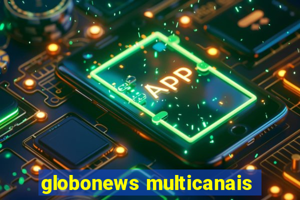 globonews multicanais