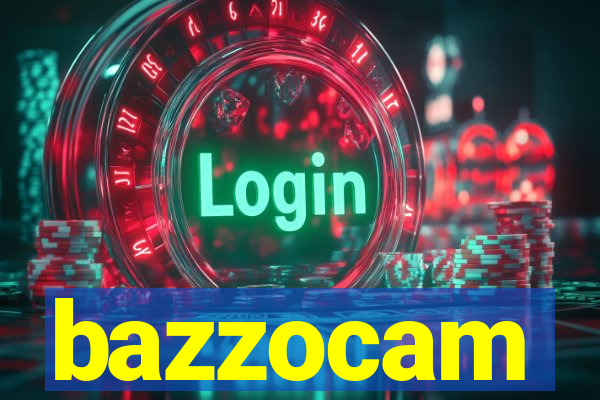 bazzocam