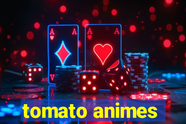 tomato animes