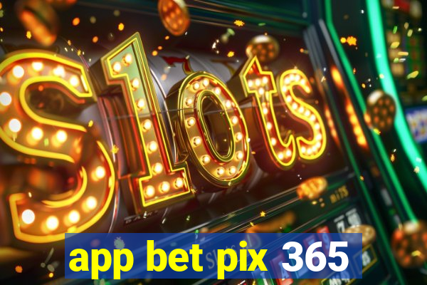 app bet pix 365