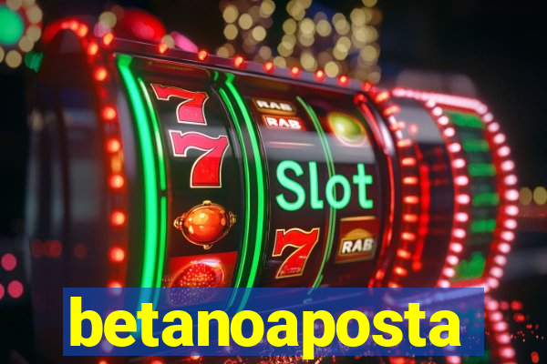 betanoaposta