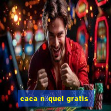 caca n铆quel gratis