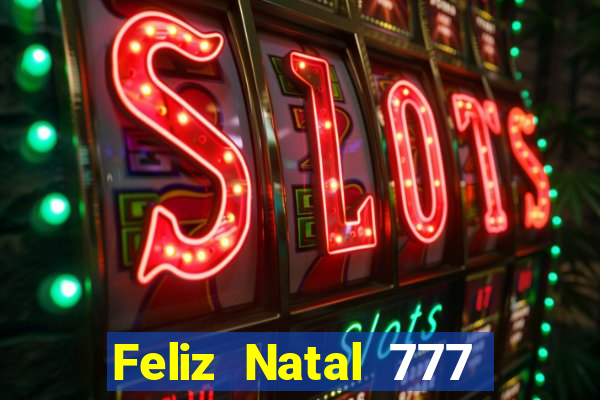 Feliz Natal 777 plataforma login